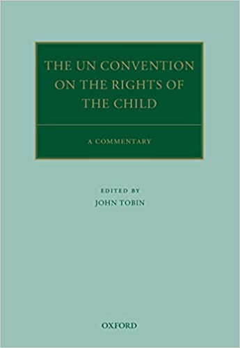 The UN Convention on the Rights of the Child:  A Commentary (Oxford Commentaries on International Law)